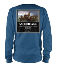 Load image into Gallery viewer, Americans - Willing to Cross A Frozen River to Kill You- Image On Back