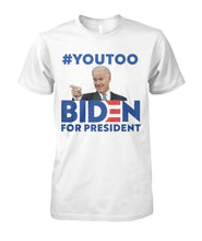 Load image into Gallery viewer, #youtoo Biden You Too Shirt Unisex Cotton Tee