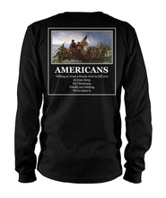 Load image into Gallery viewer, Americans - Willing to Cross A Frozen River to Kill You- Image On Back

