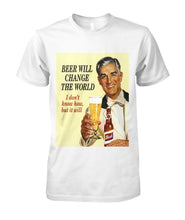 Load image into Gallery viewer, Beer- It&#39;ll Change the World Tee
