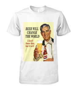 Beer- It'll Change the World Tee