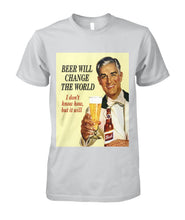 Load image into Gallery viewer, Beer- It&#39;ll Change the World Tee
