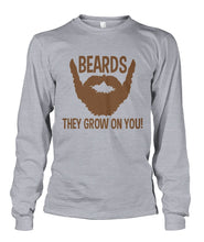 Load image into Gallery viewer, Beards, They Grow On You- Long Sleeve
