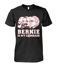 Load image into Gallery viewer, Bernie Is My Comrade Tee

