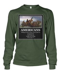 Americans - Willing to Cross A Frozen River to Kill You- Delaware-Long Sleeve Sh