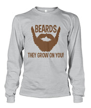 Load image into Gallery viewer, Beards, They Grow On You- Long Sleeve
