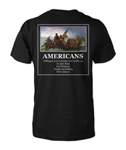 Load image into Gallery viewer, Americans - Willing to Cross A Frozen River to Kill You(Image On Back)- Delaware- Short Sleeve
