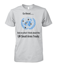 Load image into Gallery viewer, Ask Me What I Think About the UN Arms Treaty - UN Logo Bullet Holes
