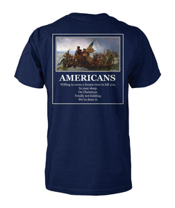 Americans - Willing to Cross A Frozen River to Kill You(Image On Back)- Delaware- Short Sleeve