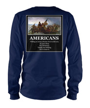 Load image into Gallery viewer, Americans - Willing to Cross A Frozen River to Kill You- Image On Back
