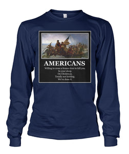 Americans - Willing to Cross A Frozen River to Kill You- Delaware-Long Sleeve Sh